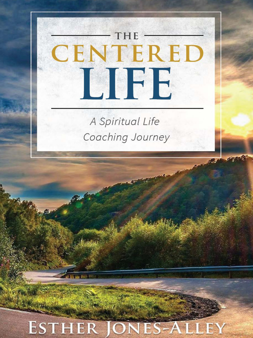 Title details for The Centered Life by Esther Jones-Alley - Available